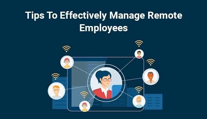 How to Manage a Remote Workforce Effectively